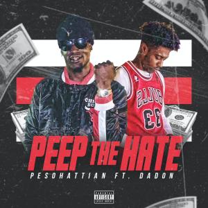 收聽O$m PesoHattian的Peep The Hate (feat. DaDon) (Explicit)歌詞歌曲