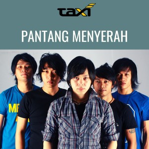 อัลบัม Pantang Menyerah (Re-recorded) ศิลปิน Taxi