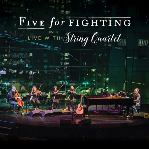 Album Live with String Quartet oleh Five for Fighting