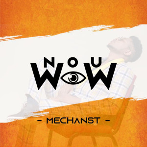 Listen to Nou Wow song with lyrics from MechansT