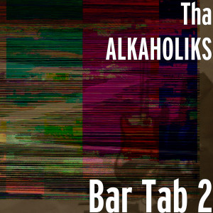Tha Alkaholiks的專輯Bar Tab 2