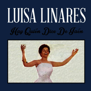 Luisa Linares的專輯Hay Quién Dice de Jaén