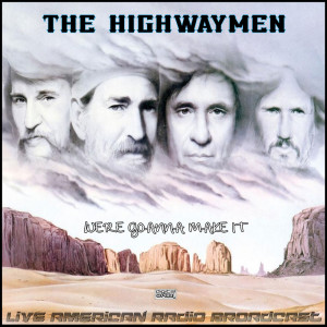 Album We're Goanna Make It (Live) oleh The Highwaymen