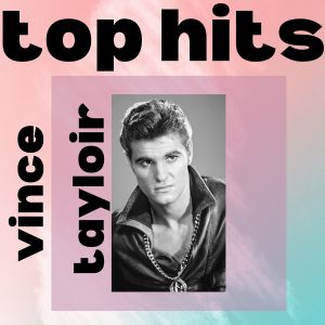 Album Top Hits - Vince Taylor oleh Vince Taylor