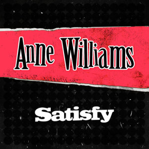 ดาวน์โหลดและฟังเพลง Satisfy พร้อมเนื้อเพลงจาก Anne Williams