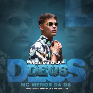 ดาวน์โหลดและฟังเพลง Ninguém Explica Deus พร้อมเนื้อเพลงจาก MC Menor da DS