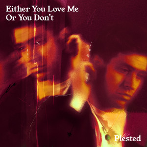 Album Either You Love Me Or You Don't from Plested