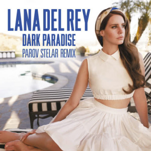 收聽Lana Del Rey的Dark Paradise (Parov Stelar Remix)歌詞歌曲