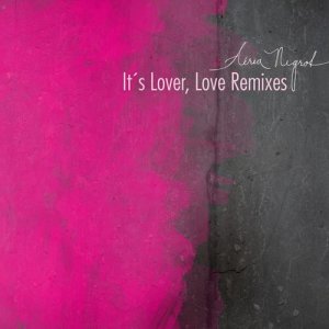 Aerea Negrot的專輯It's Lover, Love Remixes