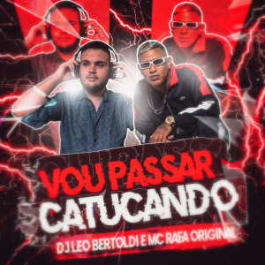 Album Vou Passar Catucando (Explicit) oleh DJ Léo Bertoldi