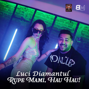 Listen to Rupe Mami Hau Hau song with lyrics from Luci DIamantul