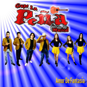 ดาวน์โหลดและฟังเพลง Amor de Fantasía พร้อมเนื้อเพลงจาก Grupo La Peña Musical