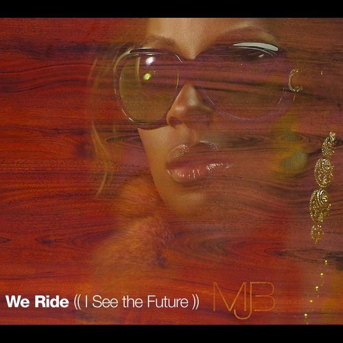 We Ride (I See The Future)