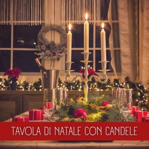 Various  Artists的專輯Tavola Di Natale Con Candele
