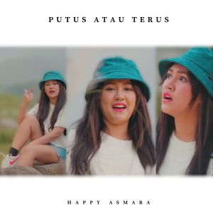 Album Putus Atau Terus oleh Happy Asmara