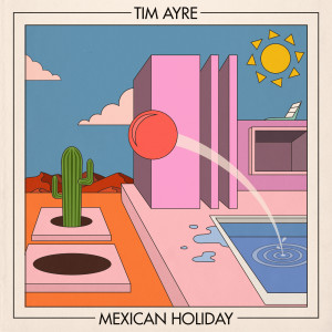 Tim Ayre的專輯Mexican Holiday