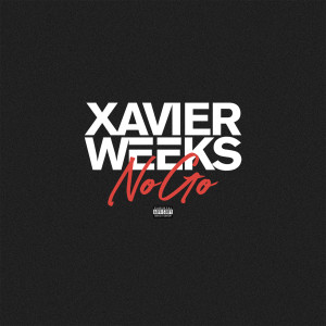 ดาวน์โหลดและฟังเพลง No Go (Explicit) พร้อมเนื้อเพลงจาก xavier weeks