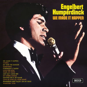 อัลบัม We Made It Happen ศิลปิน Engelbert Humperdinck