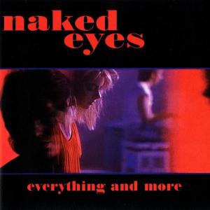 Album Everything and More from Naked Eyes