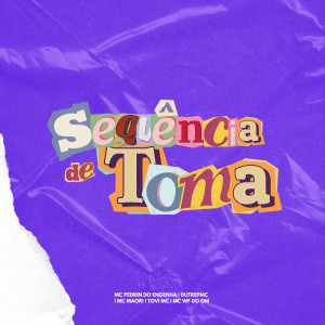 Listen to SEQUÊNCIA DE TOMA (Explicit) song with lyrics from Mc Pedrin do Engenha