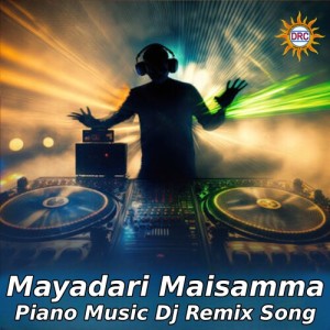 Album Mayadari Maisamma Piano Music (Dj Remix Song) oleh P.N. Lingaraju