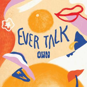 Ever Talk (Explicit)