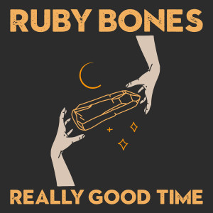 อัลบัม Really Good Time ศิลปิน Ruby Bones