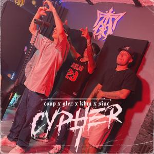 Cypher #7 (feat. Coup, Glez, KBM & Sinc21k) [Explicit]