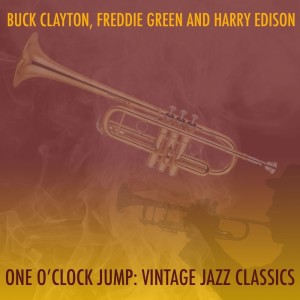 Buck Clayton的專輯One O'Clock Jump: Vintage Jazz Classics