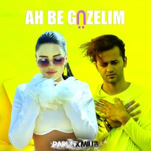 收聽Parla的Ah Be Güzelim (Explicit)歌詞歌曲