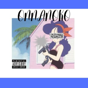 Listen to ONNANOKO (Explicit) song with lyrics from Sonny Boy