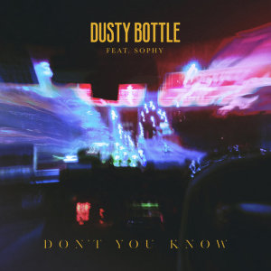 收聽Dusty Bottle的Don't You Know歌詞歌曲