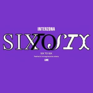 Album INTERZONA SixToSix Live (Festival di Immaginazione Urbana) from Kevin Follet
