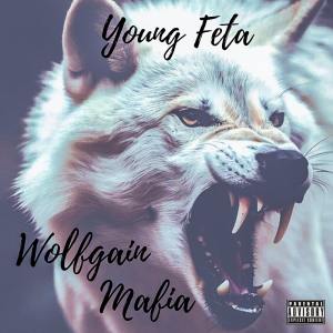 อัลบัม Wolfgain Mafia (Explicit) ศิลปิน Young Feta