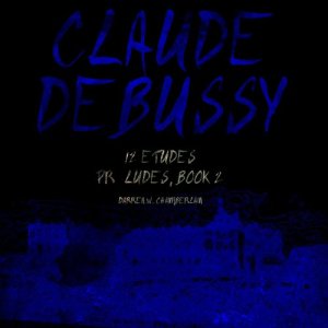 Darren W. Chamberlain的專輯Claude Debussy: Préludes & Etudes