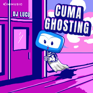อัลบัม Cuma Ghosting ศิลปิน DJ Lucu