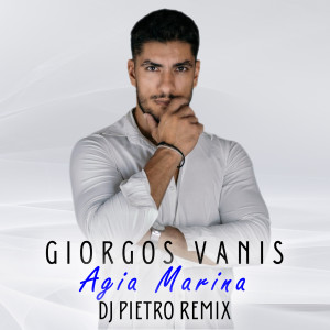 Giorgos Vanis的專輯Agia Marina (Remix)