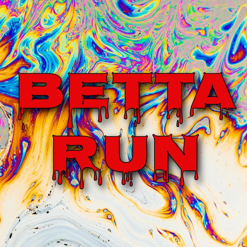 Betta Run (Explicit)