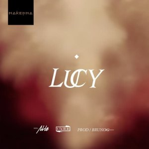 ดาวน์โหลดและฟังเพลง Lucy พร้อมเนื้อเพลงจาก Makenna