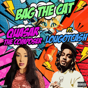 Listen to Bag the Cat (Explicit) song with lyrics from Quasar The Composer