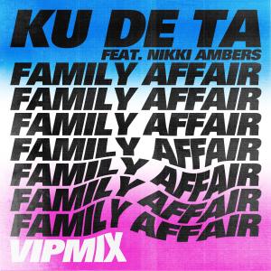 ดาวน์โหลดและฟังเพลง Family Affair (Extended VIP Mix) พร้อมเนื้อเพลงจาก Ku De Ta