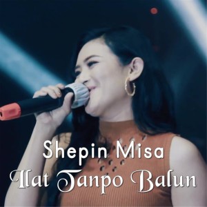 Listen to Ilat Tanpo Balung song with lyrics from Shepin MIsa