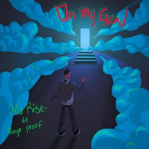 ดาวน์โหลดและฟังเพลง On My Grind (feat. Alaye Proof) (Explicit) พร้อมเนื้อเพลงจาก Mo Rise