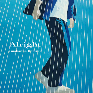 ดาวน์โหลดและฟังเพลง Alright (mabanua Remix) พร้อมเนื้อเพลงจาก DedachiKenta