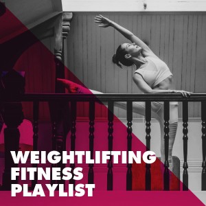 Weightlifting Fitness Playlist