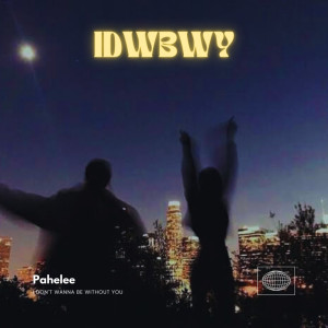 Listen to IDWBWY song with lyrics from Pahelee