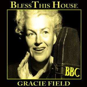 Gracie Fields的專輯Bless This House