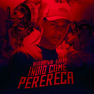 Dengarkan lagu Índio Come Perereca (Remix) (Explicit) (Remix|Explicit) nyanyian Mc Danflin dengan lirik