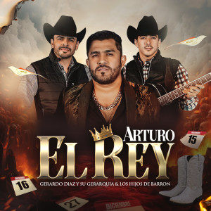Album Arturo El Rey (Explicit) from GERARDO DIAZ Y SU GERARQUIA