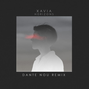 收聽Xavia的Horizons (Dante Nou Remix)歌詞歌曲